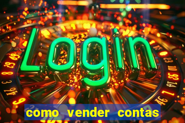 como vender contas de jogos